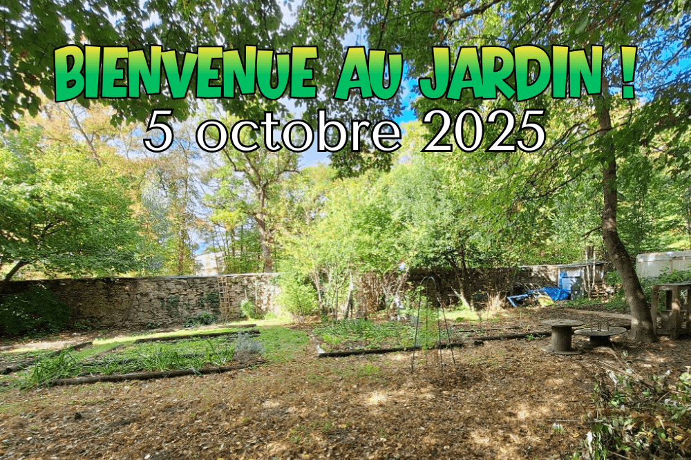 bienvenue au jardin 05102025