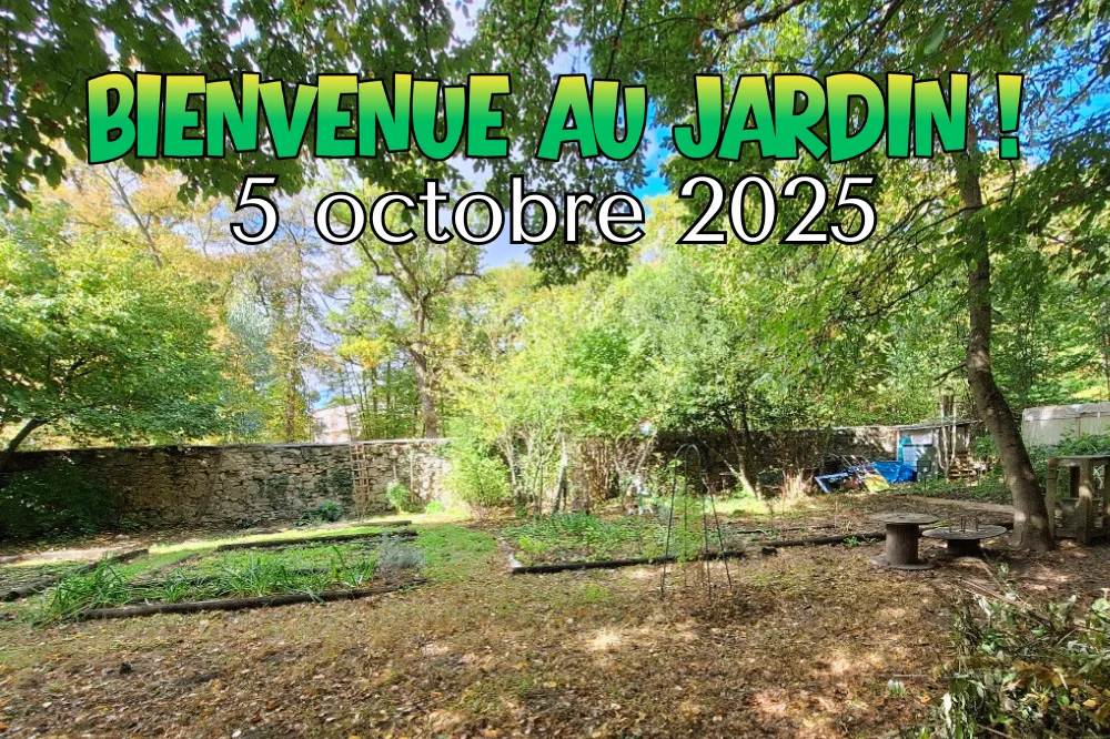 bienvenue au jardin 05102025